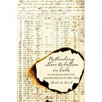 Rethinking Slave Rebellion in Cuba