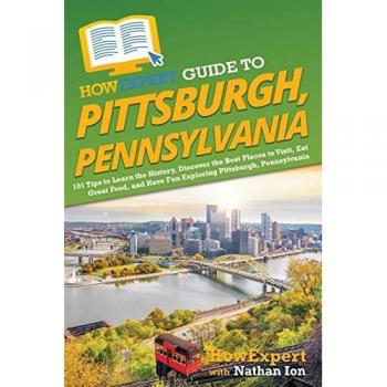 HowExpert Guide to Pittsburgh, Pennsylvania