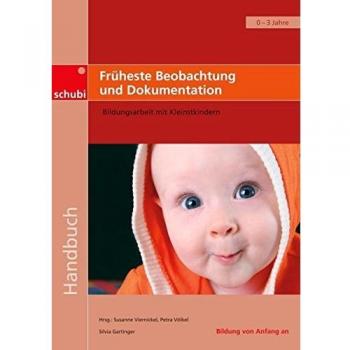 Handbücher für die frühkindliche Bildung / Früheste Beobachtung und Dokumentation: Bildungsarbeit mit Kleinstkindern