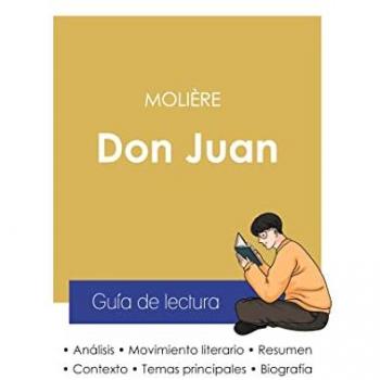 Guia de lectura don Juan de Molière (analisis literario de referencia y resumen completo)