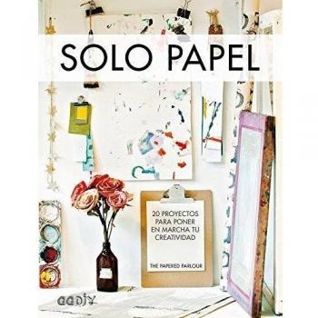 Solo papel. 20 proyectos para poner en marcha tu creatividad