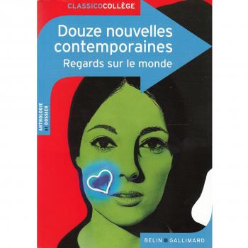 Douze nouvelles contemporaines: Regards sur le monde