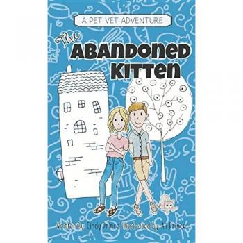The Abandoned Kitten, The Pet Vet Series Book #1