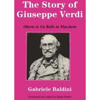 The Story of Giuseppe Verdi: Oberto to Un Ballo in Maschera