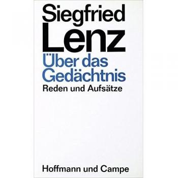 Siegfried Lenz Über Das Gedächtnis. Reden Und Aufsätze