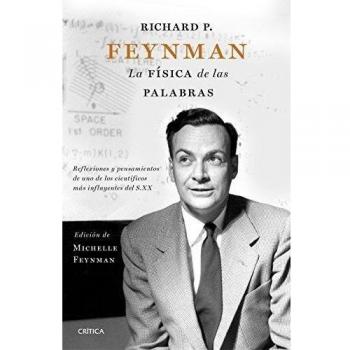Richard P. Feynman. La Física De Las Palabras