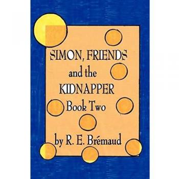 Simon, Friends, and the Kidnapper: Book Two