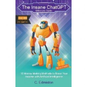 The Insane ChatGPT Millionaire Guide
