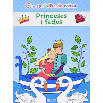 Princeses I Fades. El Meu Taller De Colors