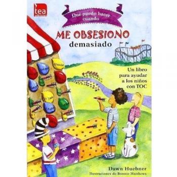 ¿Qué puedo hacer cuando me obsesiono demasiado?: Un libro para ayudar a los niño