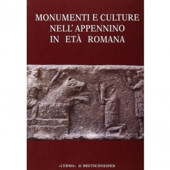 Monumenti e culture nell'Appennino in età romana. Atti del Convegno