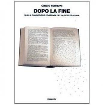 Dopo la fine. Sulla condizione postuma della letteratura