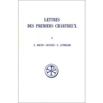 Lettres des premiers Chartreux. Vol. 1