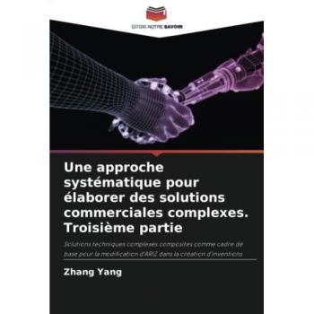 Yang, Zhang: Une approche systématique pour élaborer des solutions commerciales complexes. Troisième partie