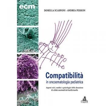 Compatibilità in oncoematologia pediatrica. Aspetti etici, medici e psicologici della donazione di cellule staminali da fratello/sorella
