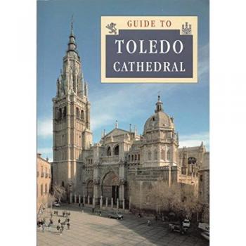 Guide To Toledo Cathedral