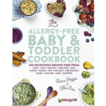 The Allergy-Free Baby & Toddler Cookbook: 100 delicious recipes