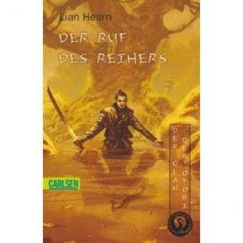 Lian Hearn Der Clan Der Otori, Band 4: Der Ruf Des Reihers: Bd 4