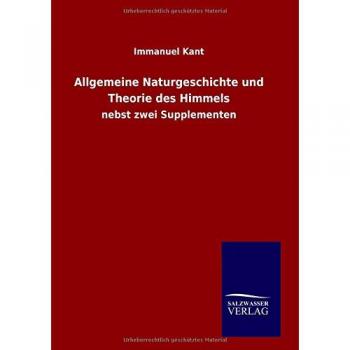Kant, Immanuel: Allgemeine Naturgeschichte und Theorie des Himmels