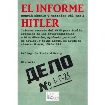El informe Hitler: Informe secreto del NKVD para Stalin, extraído de los interrogatorios a Otto Günsche, ayudante personal de Hitler, y (Tapa blanda).