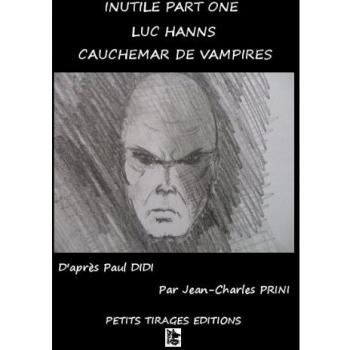 Inutile Part One/Luc Hanns/Cauchemar de vampire