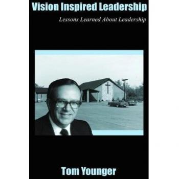 Vision Inspired Leadership: Lessons Learned About Leadership