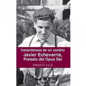 Instantaneas De Un Cambio Javier Echevar: Javier Echevarría, prelado del Opus Dei