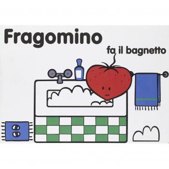 Fragomino fa il bagnetto. Ediz. illustrata
