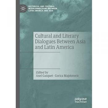 Cultural and Literary Dialogues Between Asia and Latin America