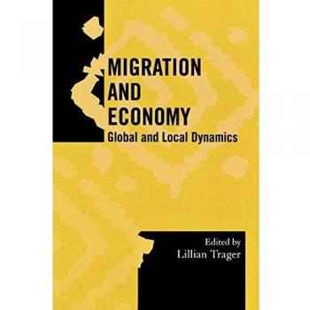 AltaMira Press Migration and Economy : Global and Local Dynamics