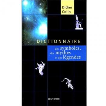 Dictionnaire des symboles des mythes et des légendes