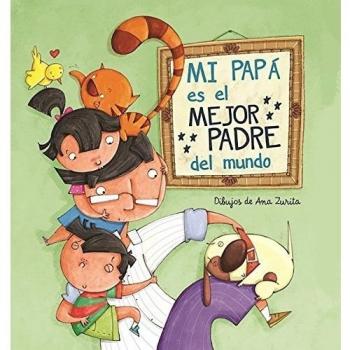 ¡Mi papá es el mejor padre del mundo!