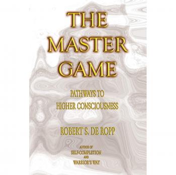 The Master Game: Pathways to Higher Consciousness (Gateways Consciousness Classics)
