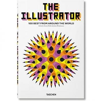 The illustrator. 100 best from around the world. Ediz. inglese, francese e tedesca