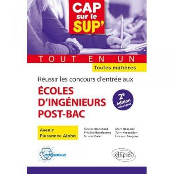 Réussir les concours d'entrée aux écoles d'ingénieurs post-bac • tout en un • toutes matières