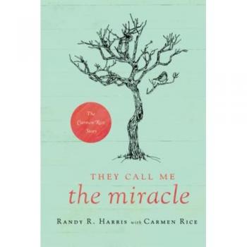 They Call Me The Miracle: The Carmen Rice Story