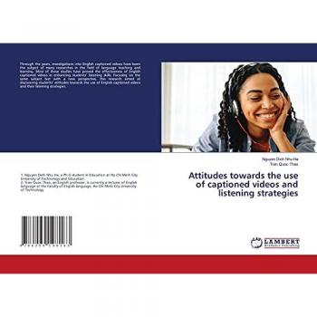 Attitudes towards the use of captioned videos and listening strategies