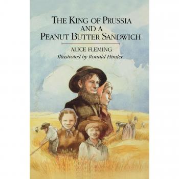 Fleming, Alice: The King of Prussia and a Peanut Butter Sandwich
