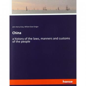China: a history of the laws, manners and customs of the people