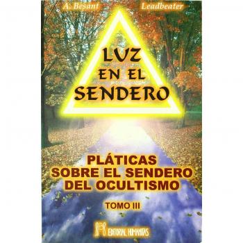 Luz En El Sendero-Iii-Platicas Sobre El Sendero Del Ocultismo