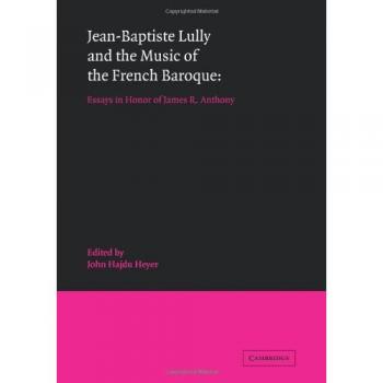 Jean-Baptiste Lully and the Music of the French Baroque