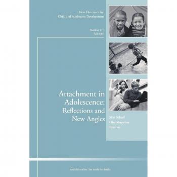 Attachment in Adolescence: Reflections and New Angles: New Directions for Child and Adolescent Development