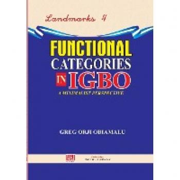 Functional Categories in Igbo: A Minimalist Perspective von Obiamalu Greg Orji