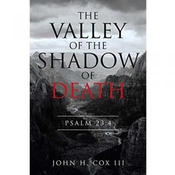 The Valley of the Shadow of Death: Psalm 23:4
