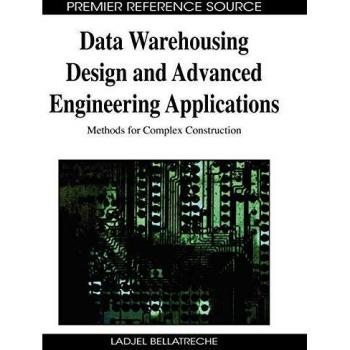 Data Warehousing Design and Advanced Engineering Applications: Methods for Complex Construction