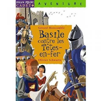 Basile letroubadour, Tome 1 : Basile contre les Têtes-en-fer