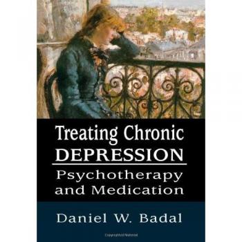 Treating Chronic Depression: Psychotherapy and Medication