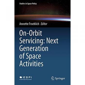 On-Orbit Servicing: Next Generation of Space Activities