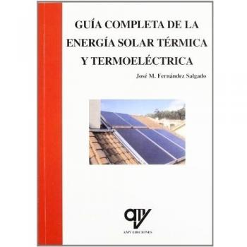 Guia completa de la energia solar y termoelectrica