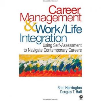 Career Management & Work-Life Integration: Using Self-Assessment to Navigate Contemporary Careers